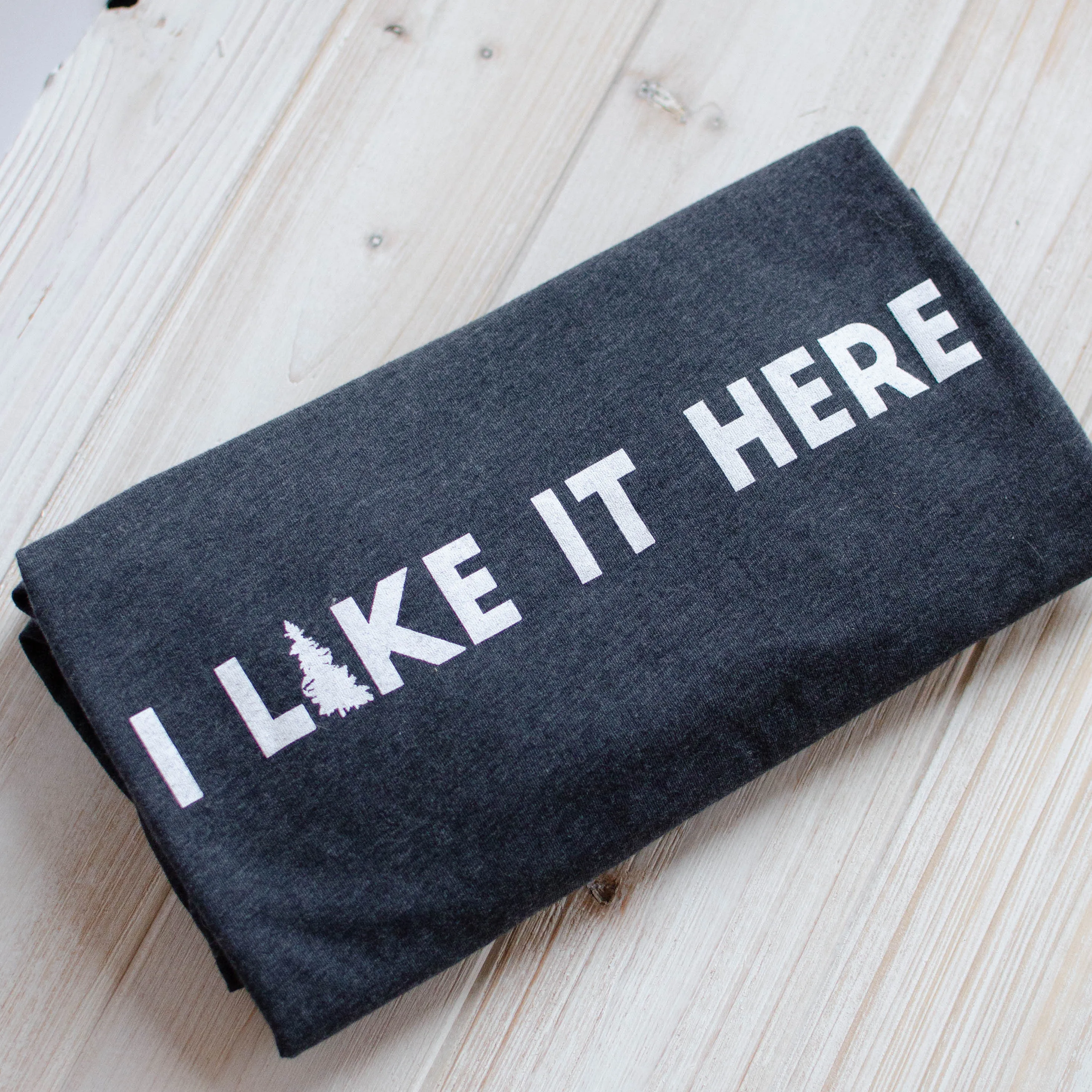 I Like it Here TShirt | Unisex